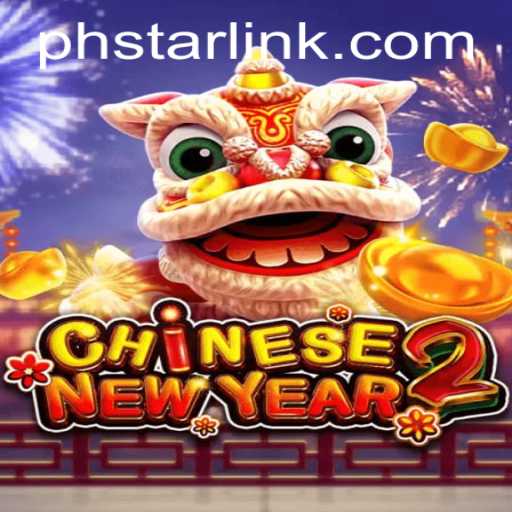 Exploring the Excitement of CHINESENEWYEAR2: A Modern Gaming Experience with PHSTAR